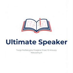 Ultimate Speaker – Twoje Perfekcyjne Przejście Przez 10 Arkuszy Maturalnych